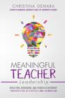 Meaningful Teacher Leadership: Reflection, Refinement, and Student Achievement By Christina Demara Cover Image