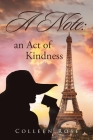 A Note: An Act of Kindness By Colleen Rose Cover Image
