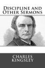 Discipline and Other Sermons By Charles Kingsley Cover Image