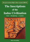 The Inscriptions of the Indus Civilization: Texts - Deciphering - Contents Cover Image