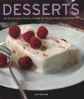 Desserts: 140 Delectable Desserts Shown in 250 Stunning Photographs By Kate Eddison (Editor) Cover Image