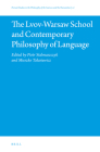 The Lvov-Warsaw School and Contemporary Philosophy of Language (Poznań Studies in the Philosophy of the Sciences and th #117) By Piotr Stalmaszczyk (Volume Editor), Mieszko Talasiewicz (Volume Editor) Cover Image