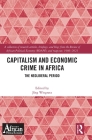 Capitalism and Economic Crime in Africa: The Neoliberal Period Cover Image