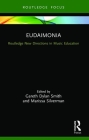 Eudaimonia: Perspectives for Music Learning (Routledge New Directions in Music Education) Cover Image