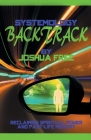 Systemology Backtrack: Reclaiming Spiritual Power and Past-Life Memory By Joshua Free Cover Image