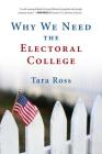 Why We Need the Electoral College By Tara Ross Cover Image