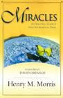Miracles: Do They Still Happen? Why We Believe Them. By Henry Madison Morris Cover Image