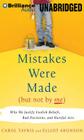 Mistakes Were Made (But Not by Me): Why We Justify Foolish Beliefs, Bad Decisions, and Hurtful Acts By Carol Tavris, Elliot Aronson, Marsha Mercant (Read by) Cover Image