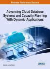 Advancing Cloud Database Systems and Capacity Planning With Dynamic Applications By Narendra Kumar Kamila (Editor) Cover Image
