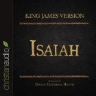 Holy Bible in Audio - King James Version: Isaiah By David Cochran Heath, David Cochran Heath (Read by) Cover Image