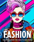 Fashion Coloring Book for Adults and Teens: Trendy Designs, Modern Outfits, Dresses to Color for Teen Girls and Adult Women Cover Image