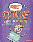 Create an Animation with Scratch (Project Code) By Kevin Wood, Glen McBeth (Illustrator) Cover Image