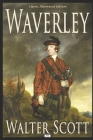 Waverley: or 'Tis Sixty Years Since - Classic Illustrated Edition By Walter Scott Cover Image