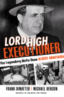 Lord High Executioner: The Legendary Mafia Boss Albert Anastasia Cover Image