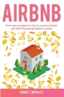 Airbnb: From zero to expert on how to Invest in Airbnb and Start Perceiving Passive Income Cover Image