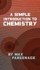A Simple Introduction to Chemistry By Max Parsonage Cover Image