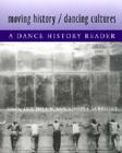 Moving History/Dancing Cultures: A Dance History Reader Cover Image