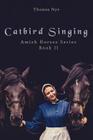 Catbird Singing By Thomas Nye Cover Image