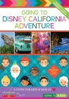 Going To Disney California Adventure: A Guide for Kids & Kids at Heart By Shannon Willis Laskey Cover Image