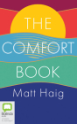 The Comfort Book By Matt Haig, Matt Haig (Read by) Cover Image
