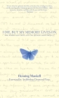 I Die, But the Memory Lives on By Henning Mankell Cover Image