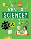 What is Science?: The Who, Where, Why, and How By Frances Durkin, The Boy Fitz Hammond (Illustrator) Cover Image