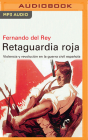 Retaguardia Roja: Violencia Y Revolucion En La Guerra Civil Española (Narración En Castellano) Cover Image