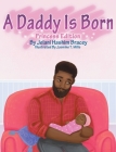 A Daddy Is Born: Princess Edition By Jelani H. Bracey Cover Image
