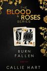 Blood & Roses Series Book Two: Burn & Fallen By Callie Hart Cover Image