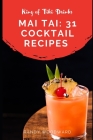 Mai Tai: 31 Cocktail Recipes of the King of Tiki Drinks By Randy Woodward Cover Image
