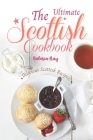 The Ultimate Scottish Cookbook: Delicious Scottish Recipes! By Valeria Ray Cover Image