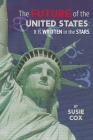 The Future of the United States: It Is Written in the Stars By Susie Cox Cover Image