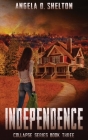 Independence By Angela D. Shelton, Deirdre Lockhart (Editor), Clifford Fryman (Cover Design by) Cover Image