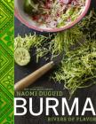 Burma: Rivers of Flavor By Naomi Duguid Cover Image