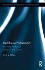 The Ethics of Vulnerability (Routledge Studies in Ethics and Moral Theory #26) Cover Image