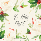 O Holy Night By Sarah Cray (Illustrator) Cover Image