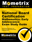 Secrets of the National Board Certification Mathematics: Early Adolescence Exam Study Guide: National Board Certification Test Review for the Nbpts Na By Mometrix Teacher Certification Test Team (Editor) Cover Image