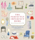 The Perfectly Imperfect Home: How to Decorate and Live Well By Deborah Needleman, Virginia Johnson (Illustrator) Cover Image