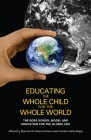 Educating the Whole Child for the Whole World: The Ross School Model and Education for the Global Era By Marcelo M. Suarez-Orozco (Editor), Carolyn Sattin-Bajaj (Editor) Cover Image