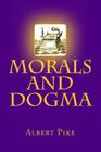 Morals and Dogma By Albert Pike Cover Image