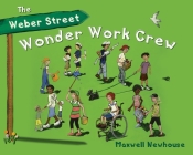 The Weber Street Wonder Work Crew Cover Image