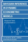Bayesian Inference in Dynamic Econometric Models (Advanced Texts in Econometrics) By Luc Bauwens, Michel Lubrano, Jean-François Richard Cover Image