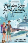 Mit dem Zug durch Europa: Backpacking für Einsteiger Cover Image
