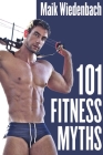 101 Fitness Myths By Maik Wiedenbach Cover Image