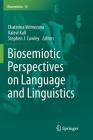 Biosemiotic Perspectives on Language and Linguistics (Biosemiotics #13) Cover Image