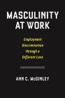 Masculinity at Work: Employment Discrimination Through a Different Lens Cover Image