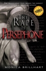 The Rape of Persephone By Monica Brillhart Cover Image