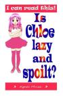 Is Chloe Lazy And Spoilt Cover Image