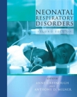 Neonatal Respiratory Disorders (Arnold Publication) By Anne Greenough (Editor), Anthony D. Milner (Editor) Cover Image