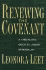 Renewing the Covenant: A Kabbalistic Guide to Jewish Spirituality By Leonora Leet, Ph.D. Cover Image